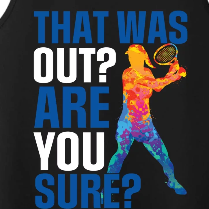 That Was Out Are You Sure Tennis Sport Gift Performance Tank