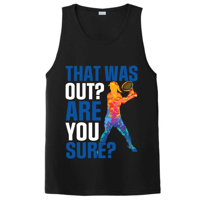 That Was Out Are You Sure Tennis Sport Gift Performance Tank