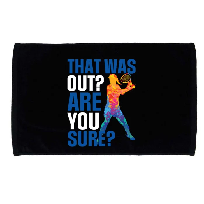 That Was Out Are You Sure Tennis Sport Gift Microfiber Hand Towel