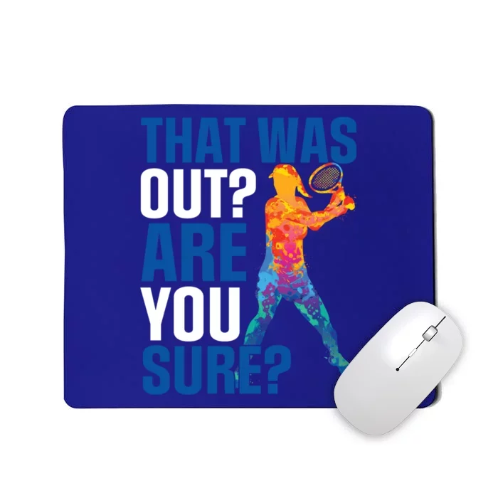 That Was Out Are You Sure Tennis Sport Gift Mousepad