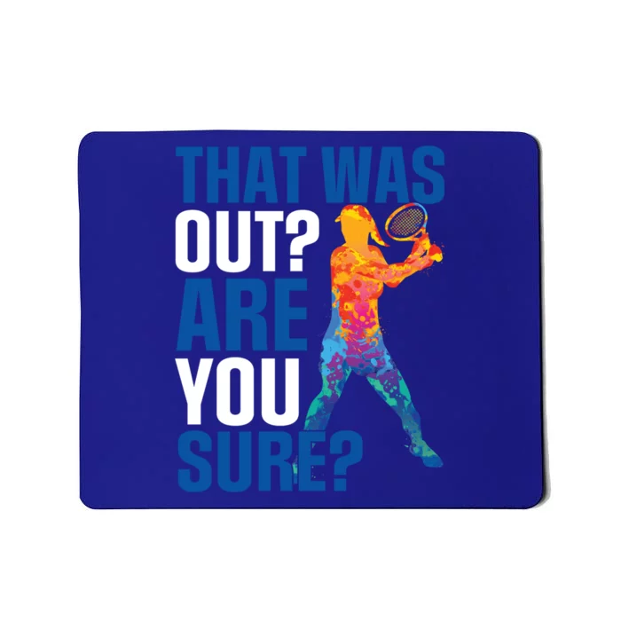 That Was Out Are You Sure Tennis Sport Gift Mousepad