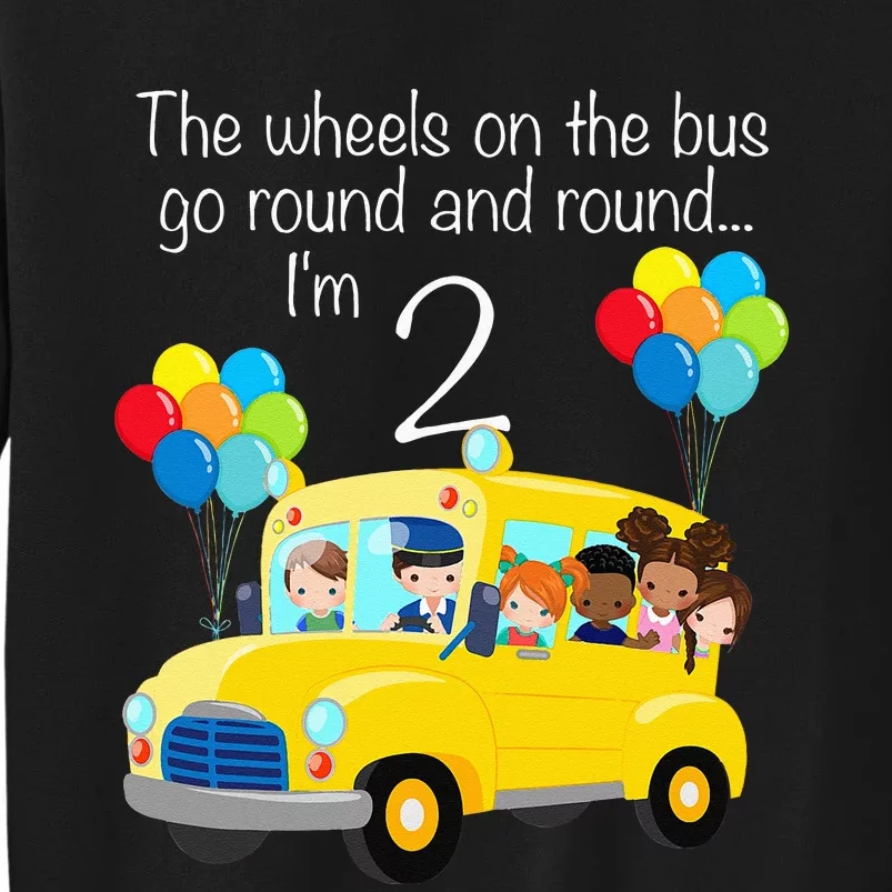 The Wheels On The Bus 2nd Birthday 2 Years Old Yellow Bus Tall Sweatshirt