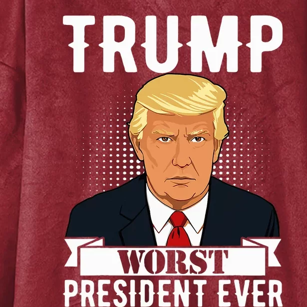 Trump Worst President Ever Political Statet Hooded Wearable Blanket