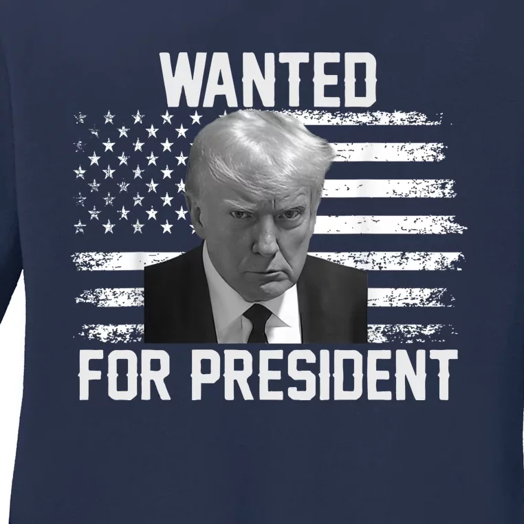 Trump Wanted President Trump Mugshot Ladies Long Sleeve Shirt