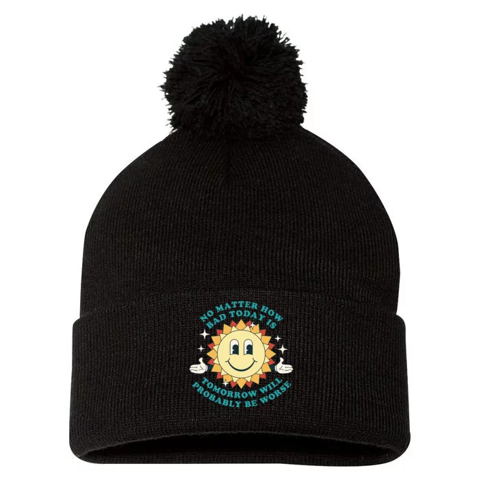 Tomorrow Will Probably Be Worse Existential Dread Toon Style Pom Pom 12in Knit Beanie