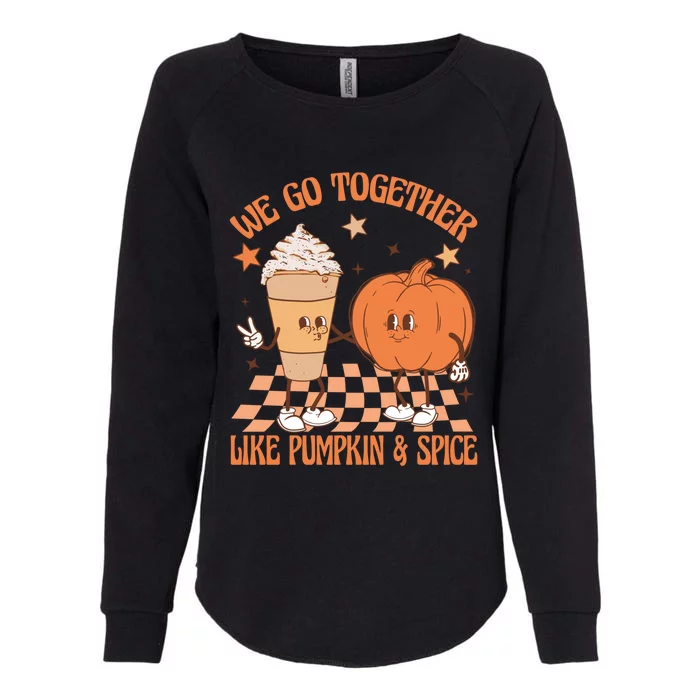 Thanksgiving We Pumpkin Spice Autumn Fall Go Together Like Womens California Wash Sweatshirt