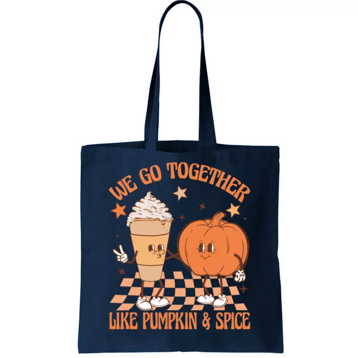 Thanksgiving We Pumpkin Spice Autumn Fall Go Together Like Tote Bag