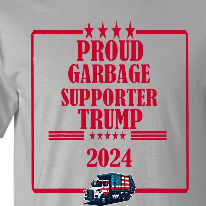 Trump Won Proud Garbage Supporter Trump 2024 Tall T-Shirt