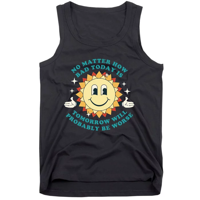 Tomorrow Will Probably Be Worse Existential Dread Toon Style Tank Top