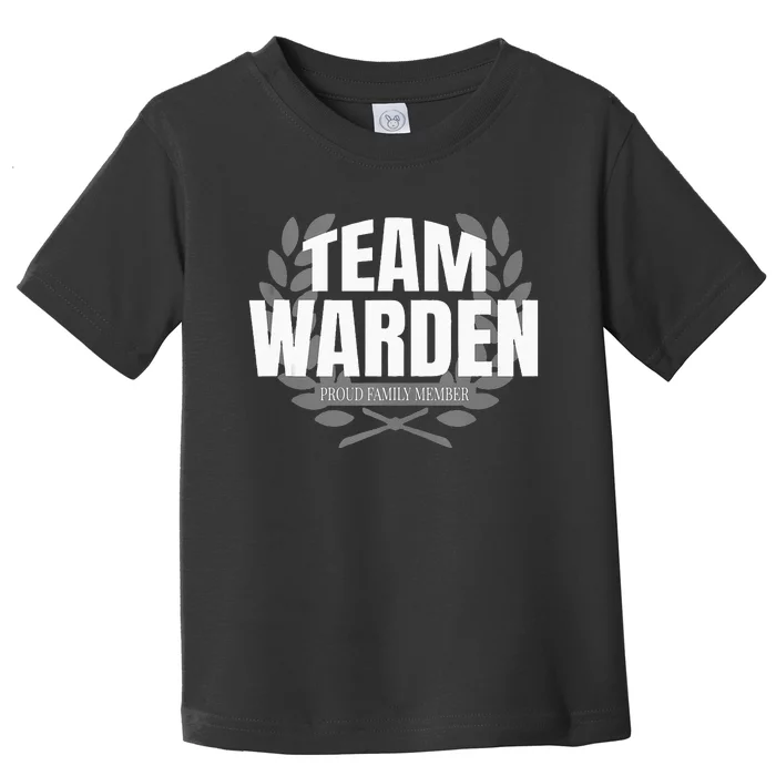 Team Warden Proud Family Member Warden Toddler T-Shirt