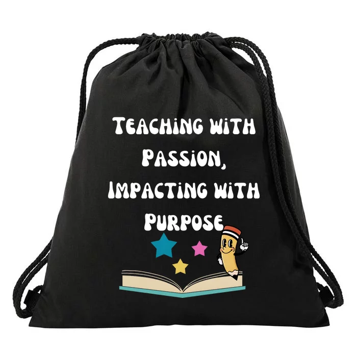 Teaching With Passion Impacting With Purpose Drawstring Bag