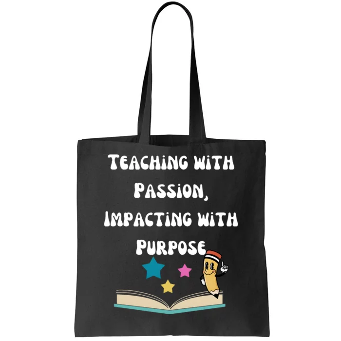 Teaching With Passion Impacting With Purpose Tote Bag