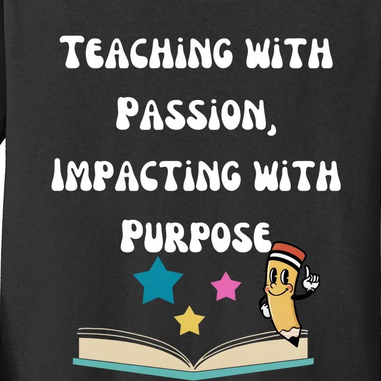 Teaching With Passion Impacting With Purpose Kids Long Sleeve Shirt