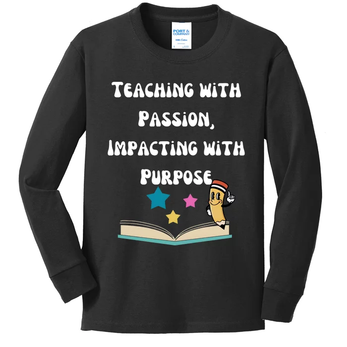 Teaching With Passion Impacting With Purpose Kids Long Sleeve Shirt