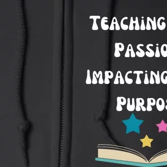 Teaching With Passion Impacting With Purpose Full Zip Hoodie