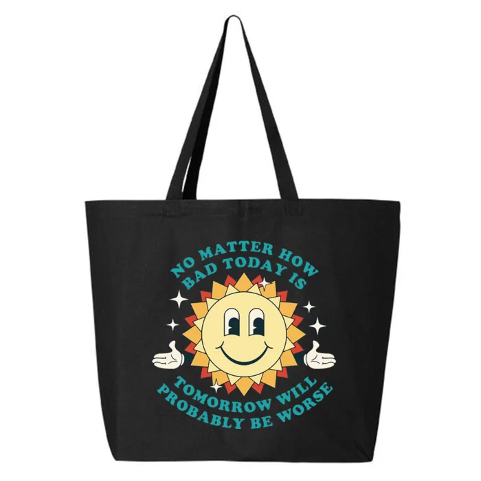 Tomorrow Will Probably Be Worse Existential Dread Toon Style 25L Jumbo Tote