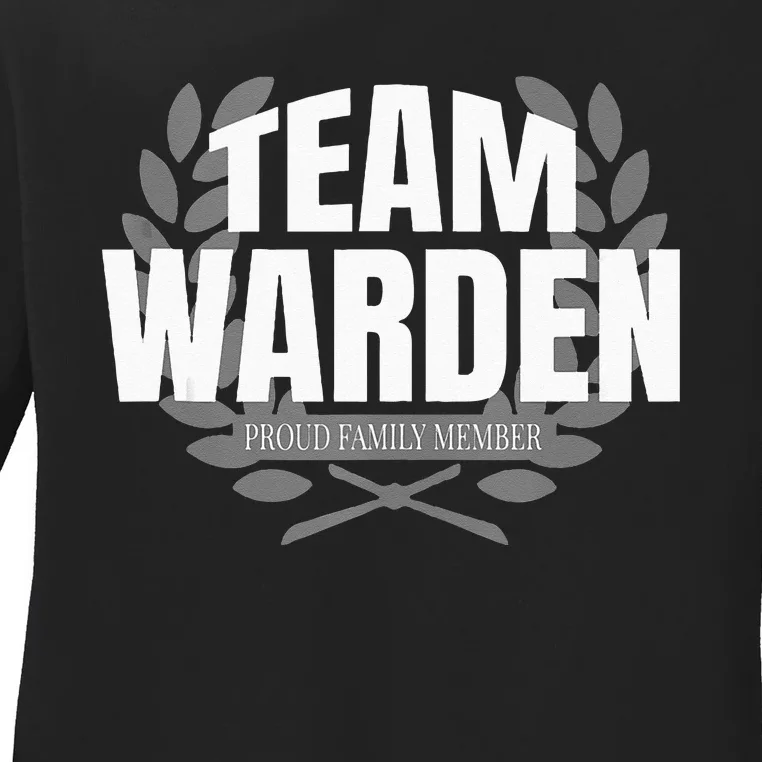 Team Warden Proud Family Member Warden Ladies Long Sleeve Shirt