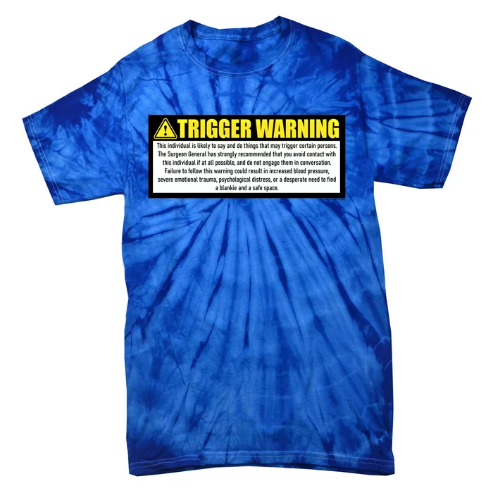 Trigger Warning Parody Warning Label For People Cool Gift Tie-Dye T-Shirt