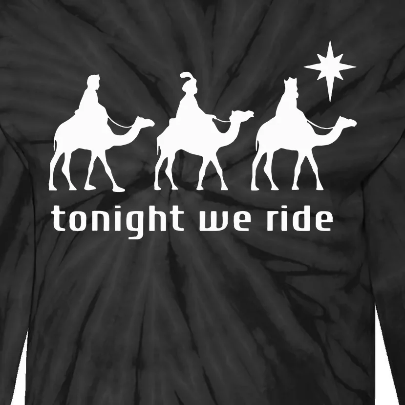 Tonight We Ride Retro Three Wise Christmas Christian Tie-Dye Long Sleeve Shirt