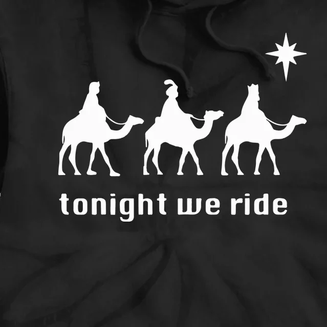 Tonight We Ride Christmas 3 Wise Menn Camel Ride Tie Dye Hoodie