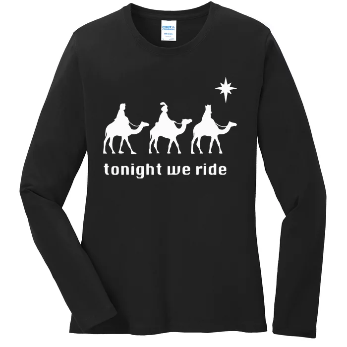 Tonight We Ride Christmas 3 Wise Menn Camel Ride Ladies Long Sleeve Shirt