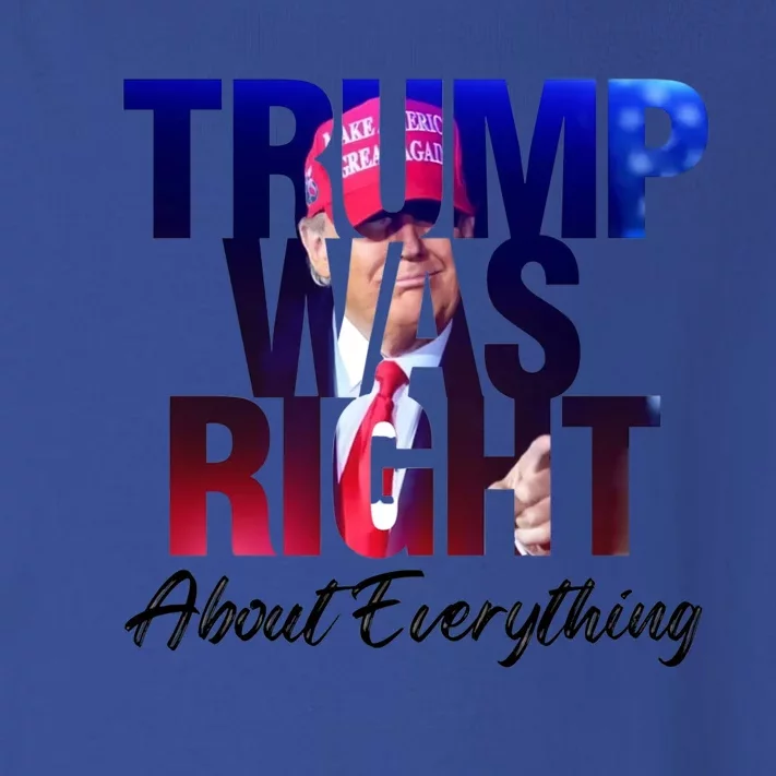 Trump Was Right About Everything Gift Toddler Long Sleeve Shirt