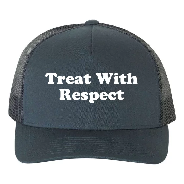 Treat With Respect Gift Yupoong Adult 5-Panel Trucker Hat