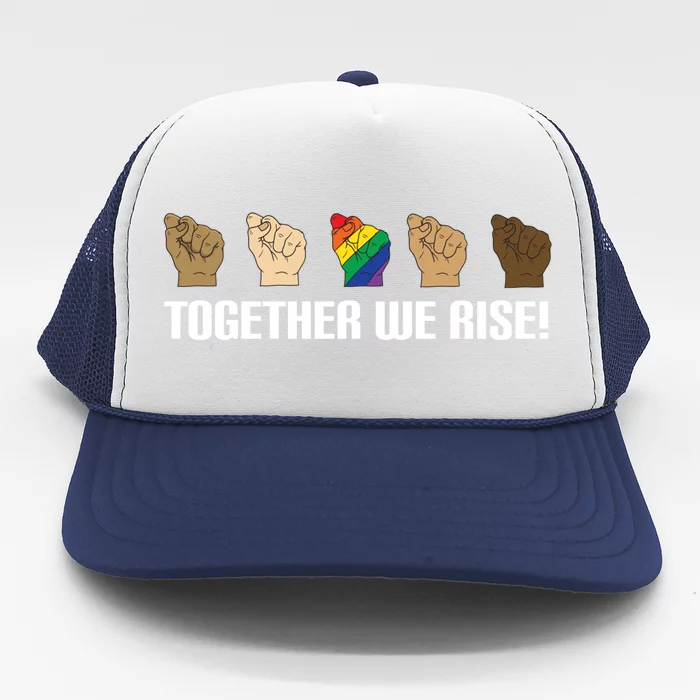 Together We Rise Opposition Equality Cute Gift Trucker Hat