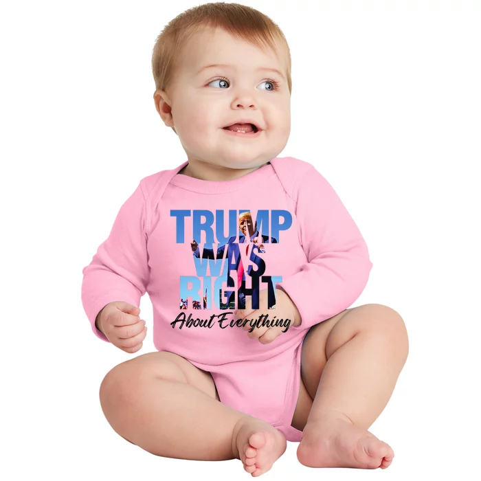 Trump Was Right About Everything Republican Political Baby Long Sleeve Bodysuit