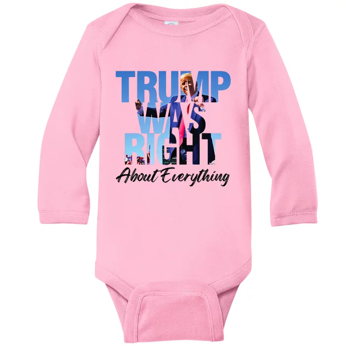 Trump Was Right About Everything Republican Political Baby Long Sleeve Bodysuit