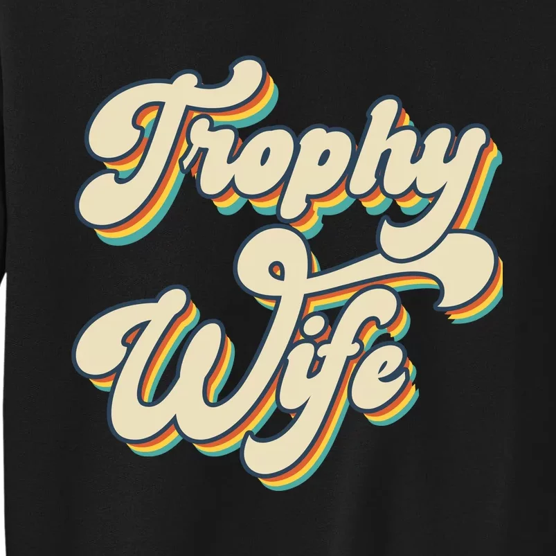 Trophy Wife Retro Tall Sweatshirt