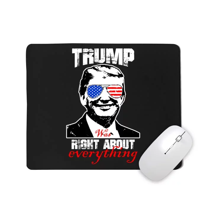 Trump Was Right About Everything Sunglasses USA Mousepad