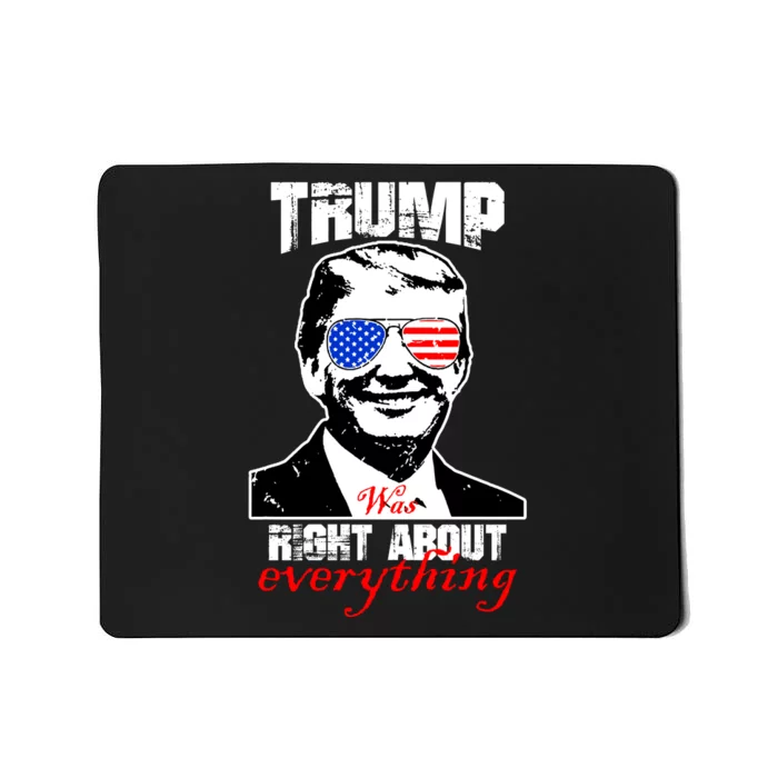 Trump Was Right About Everything Sunglasses USA Mousepad