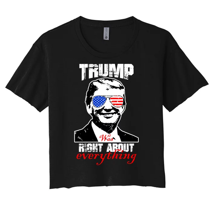 Trump Was Right About Everything Sunglasses USA Women's Crop Top Tee