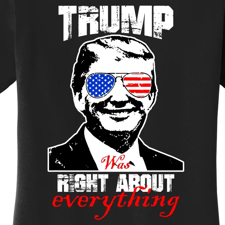 Trump Was Right About Everything Sunglasses USA Women's T-Shirt