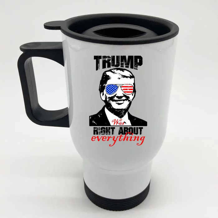 Trump Was Right About Everything Sunglasses USA Front & Back Stainless Steel Travel Mug