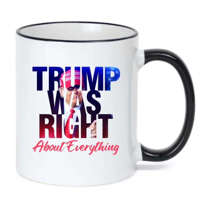 Trump Was Right About Everything Gift Black Color Changing Mug