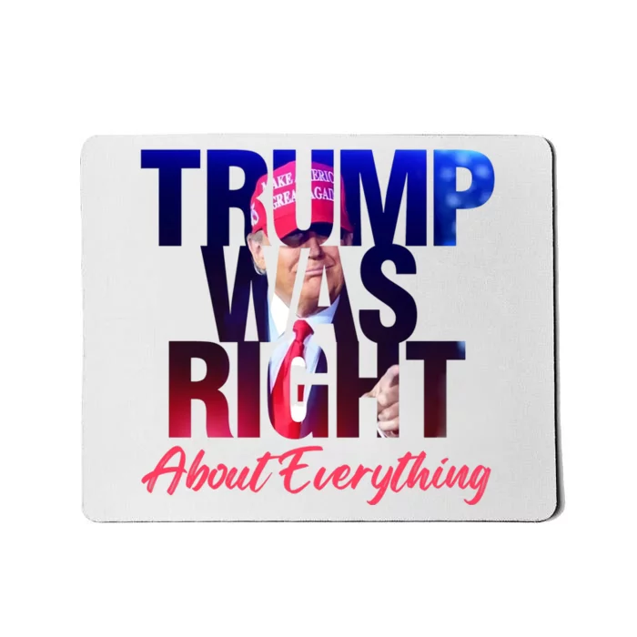 Trump Was Right About Everything Gift Mousepad