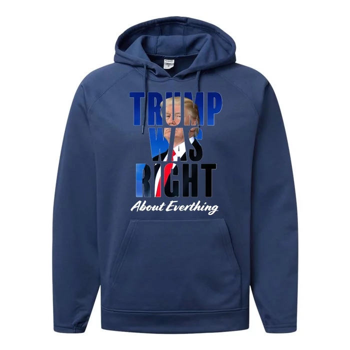 Trump Was Right About Everything Typography Portrait Performance Fleece Hoodie