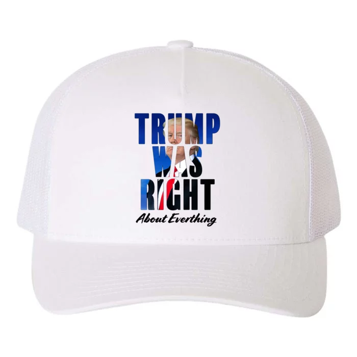 Trump Was Right About Everything Typography Portrait Yupoong Adult 5-Panel Trucker Hat