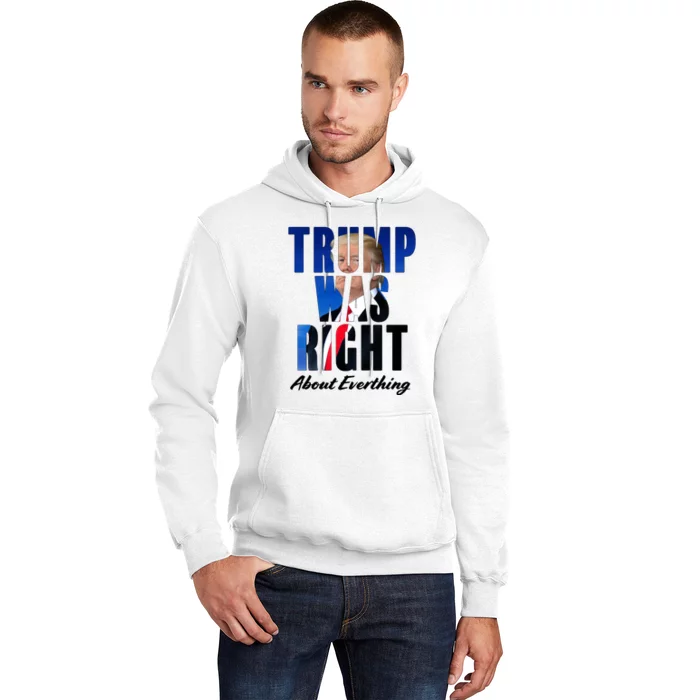 Trump Was Right About Everything Typography Portrait Hoodie