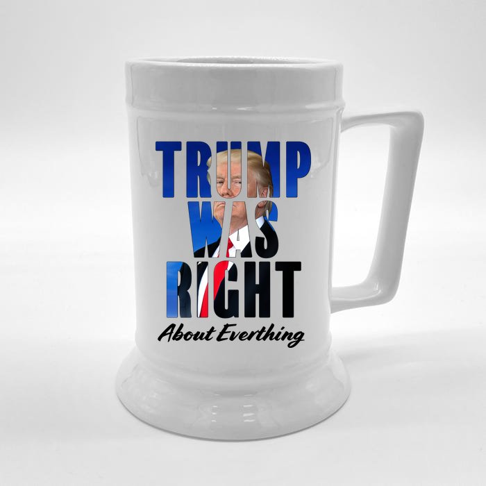 Trump Was Right About Everything Typography Portrait Front & Back Beer Stein