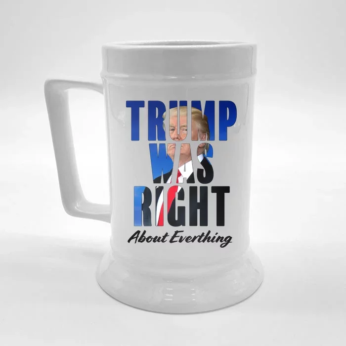 Trump Was Right About Everything Typography Portrait Front & Back Beer Stein