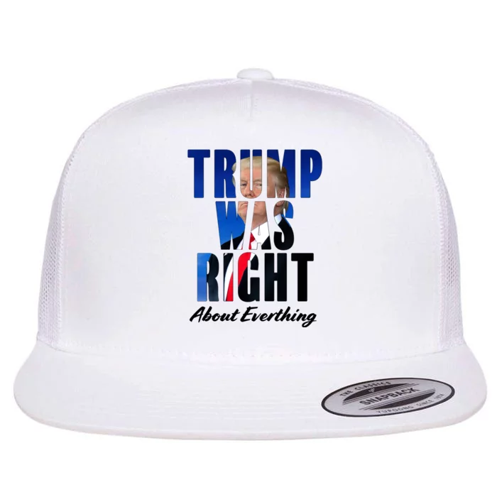 Trump Was Right About Everything Typography Portrait Flat Bill Trucker Hat