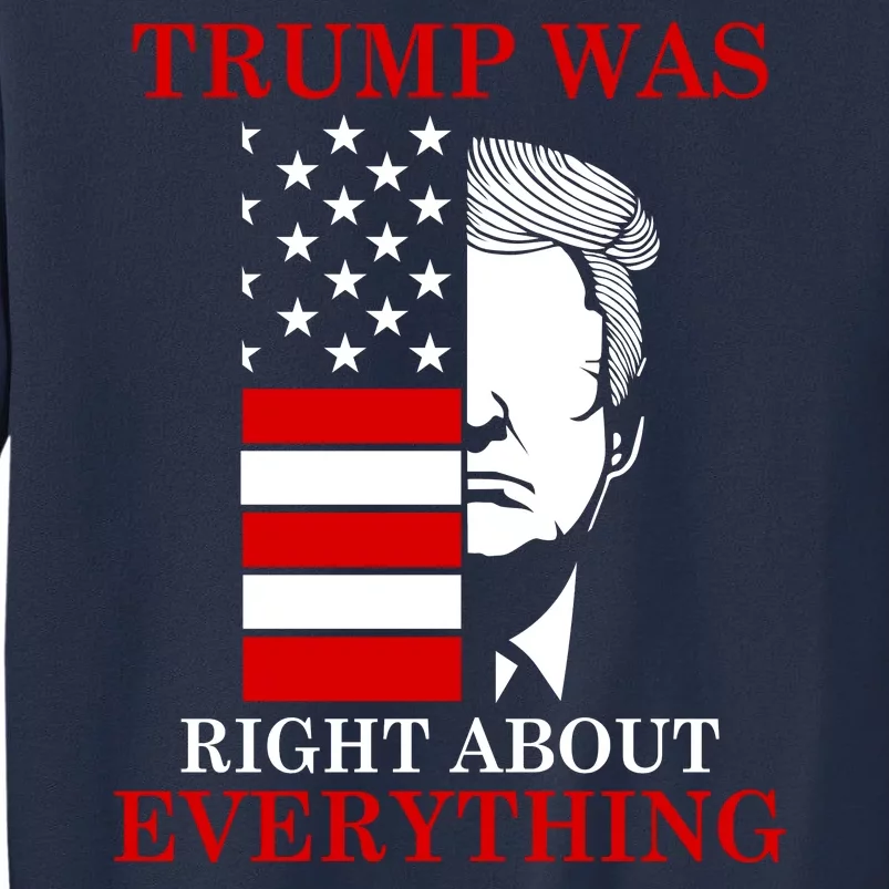 Trump Was Right About Everything USA Flag Sweatshirt