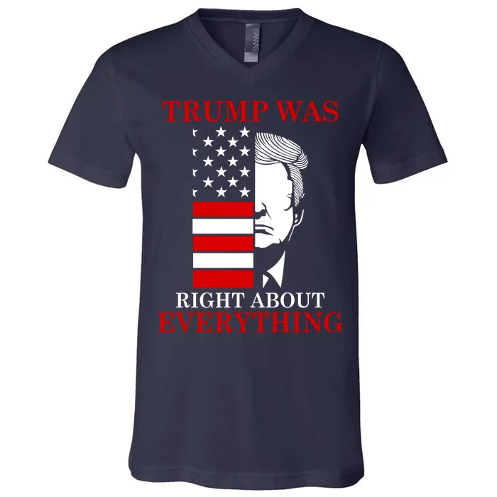 Trump Was Right About Everything USA Flag V-Neck T-Shirt