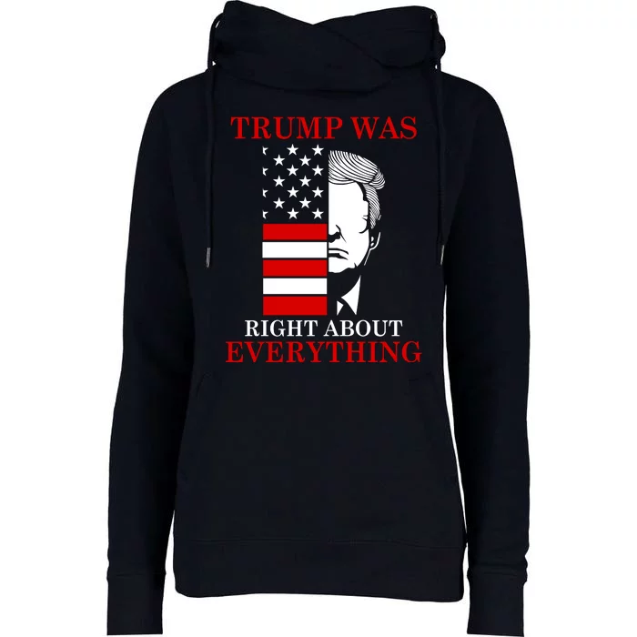 Trump Was Right About Everything USA Flag Womens Funnel Neck Pullover Hood