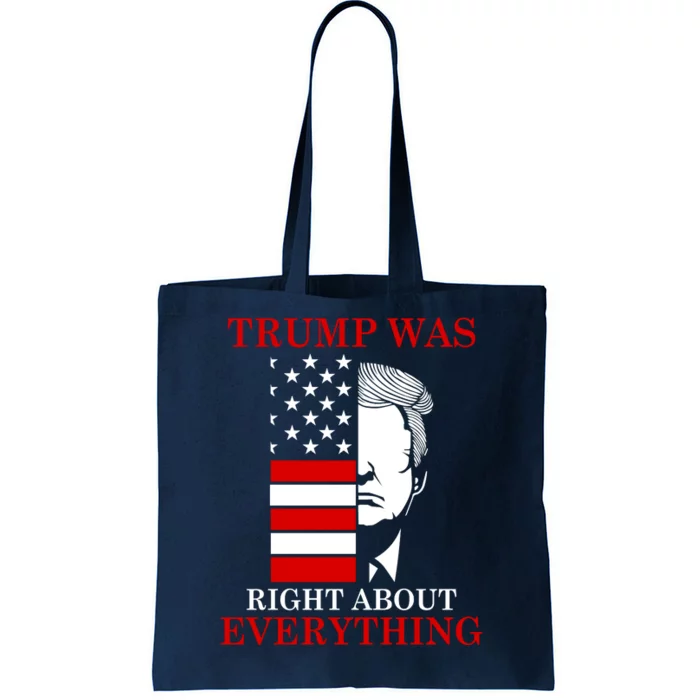 Trump Was Right About Everything USA Flag Tote Bag