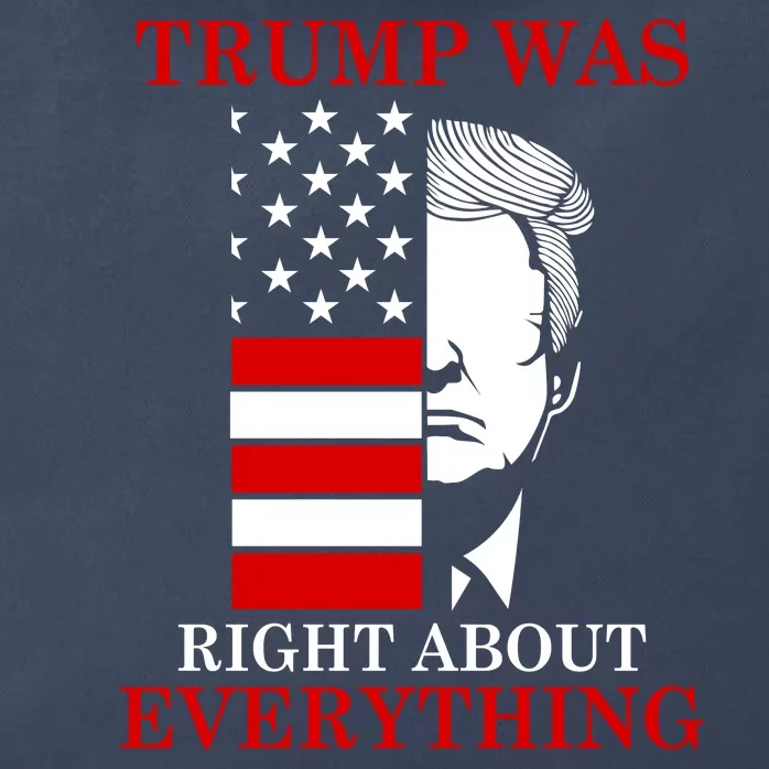 Trump Was Right About Everything USA Flag Zip Tote Bag