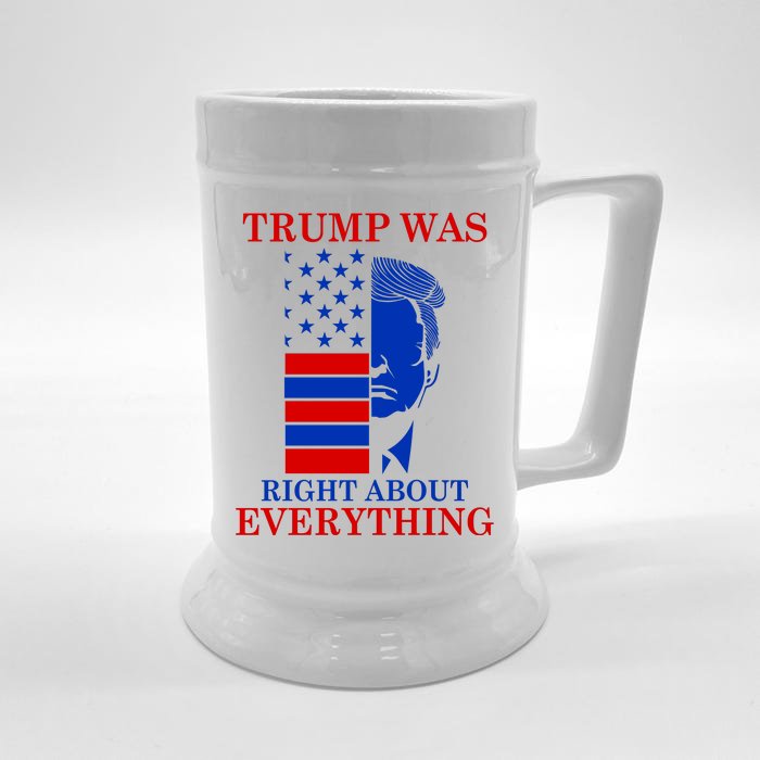 Trump Was Right About Everything USA Flag Front & Back Beer Stein